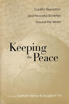 Keeping the Peace, edited by Graham Kemp and Douglas P. Fry